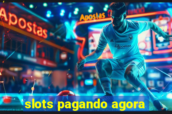 slots pagando agora