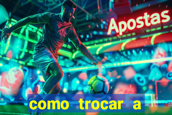 como trocar a senha do jogo do tigre