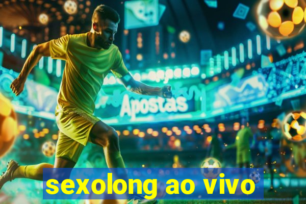 sexolong ao vivo