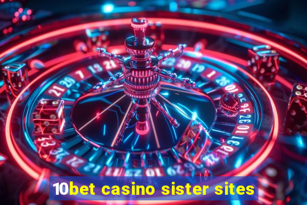 10bet casino sister sites