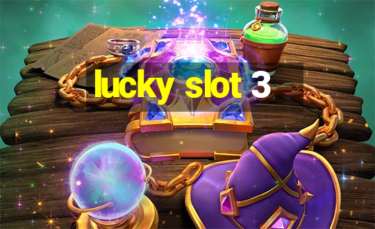 lucky slot 3