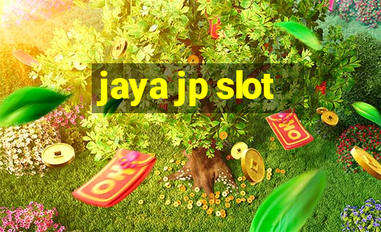 jaya jp slot