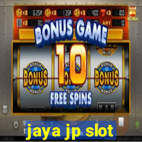 jaya jp slot