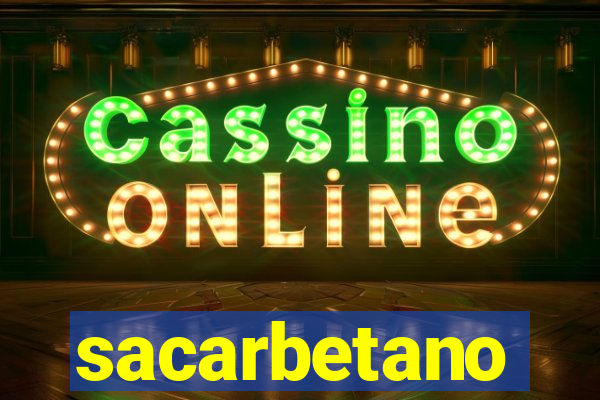 sacarbetano