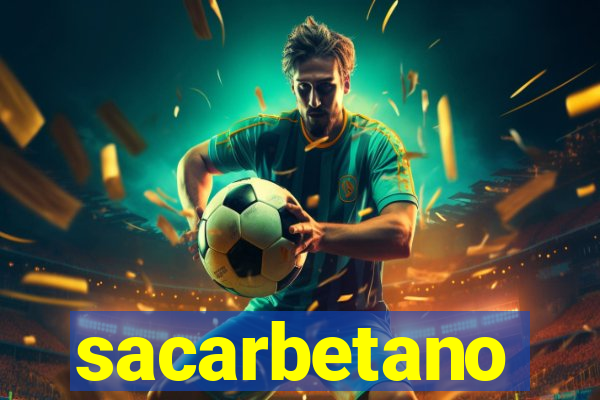 sacarbetano