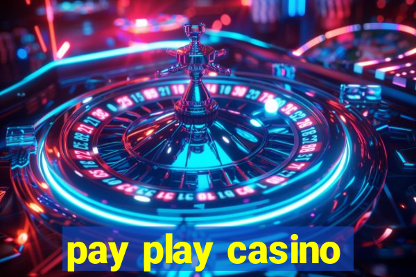 pay play casino