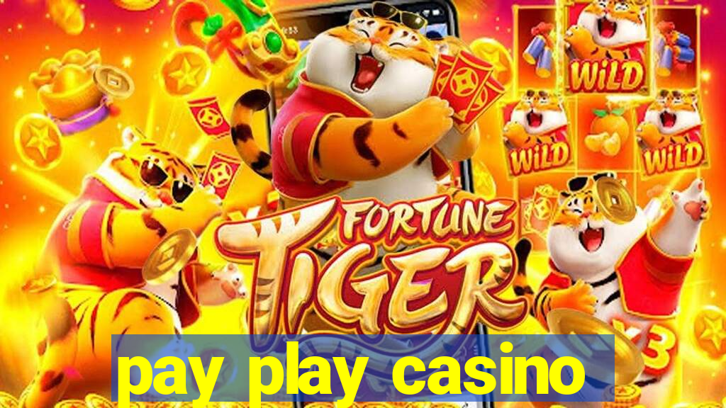 pay play casino