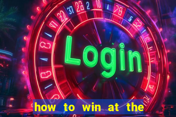 how to win at the casino slot machines