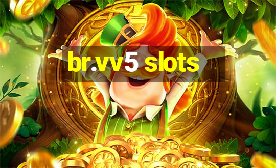 br.vv5 slots