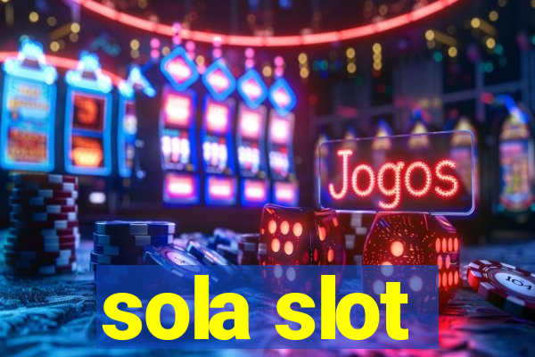 sola slot