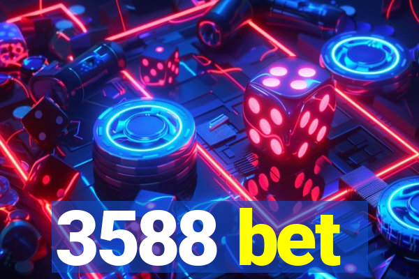 3588 bet