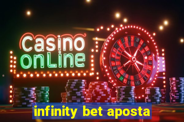 infinity bet aposta