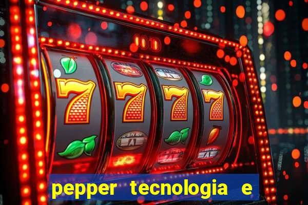 pepper tecnologia e pagamentos ltda é confiável