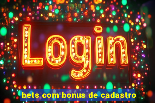 bets com bonus de cadastro