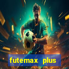 futemax plus futebol ao vivo