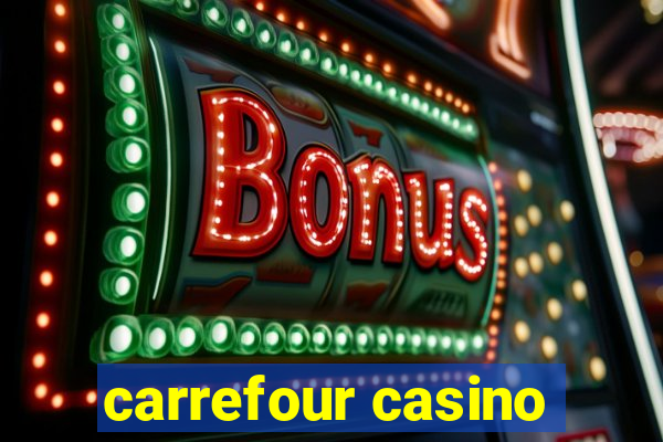 carrefour casino