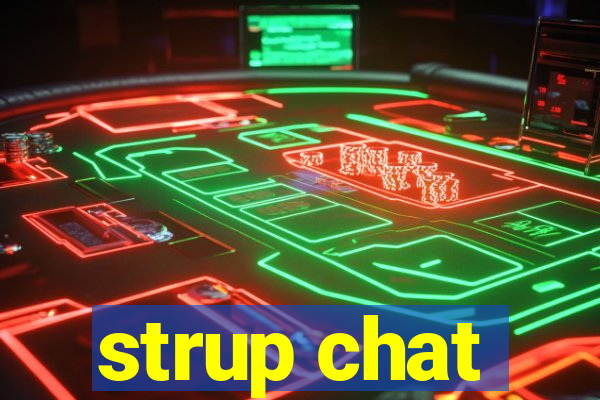 strup chat