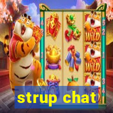 strup chat