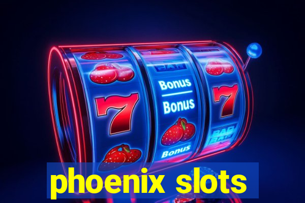 phoenix slots