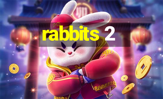 rabbits 2