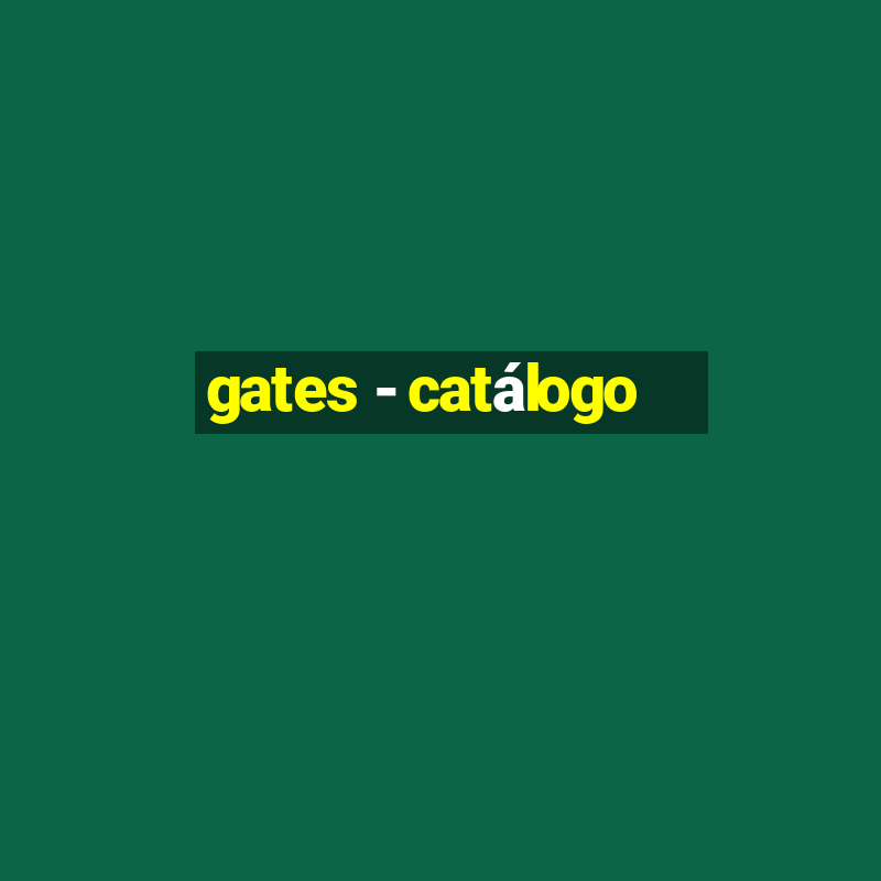 gates - catálogo