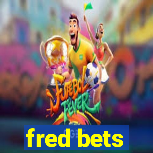 fred bets