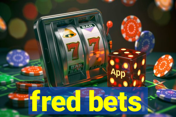 fred bets