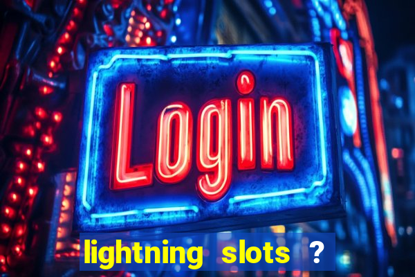 lightning slots ? cash casino