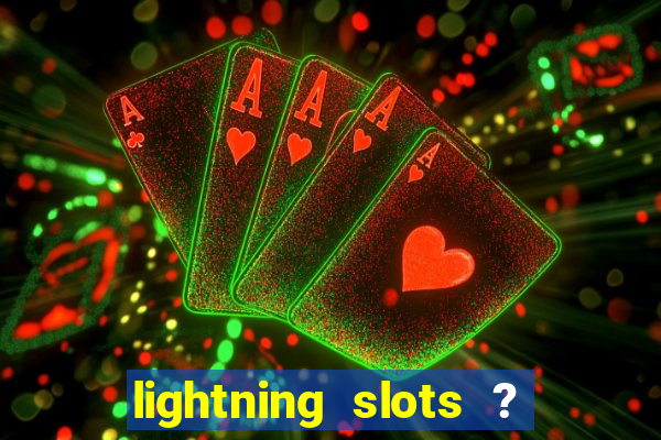 lightning slots ? cash casino