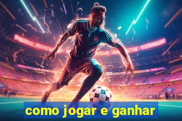 como jogar e ganhar