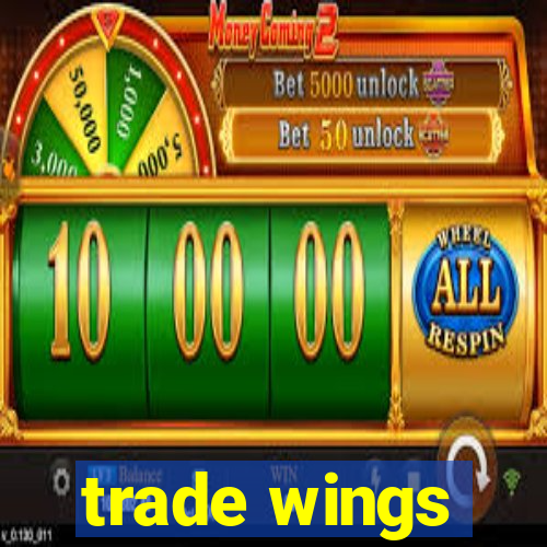 trade wings