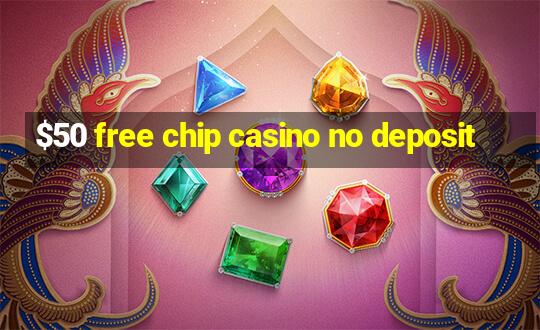 $50 free chip casino no deposit