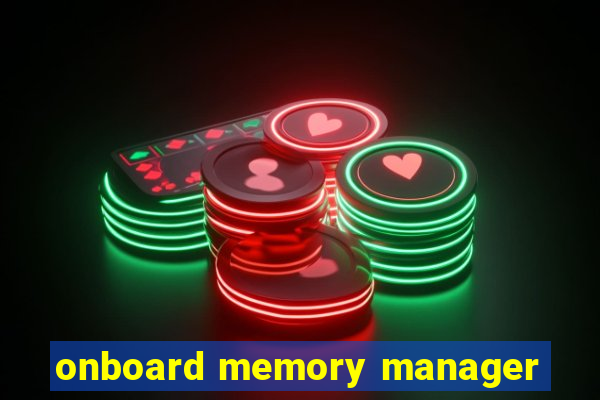 onboard memory manager