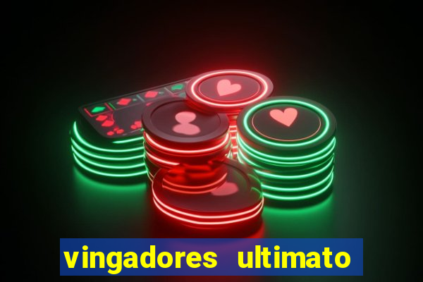 vingadores ultimato filme completo dublado google drive