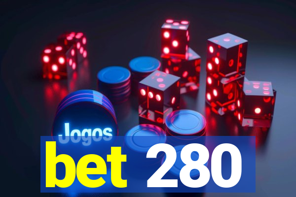 bet 280