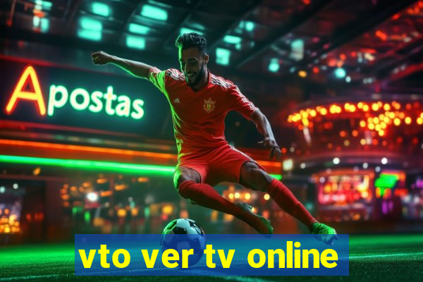 vto ver tv online