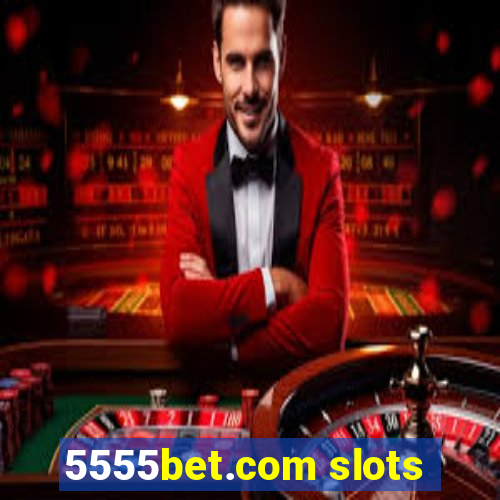 5555bet.com slots