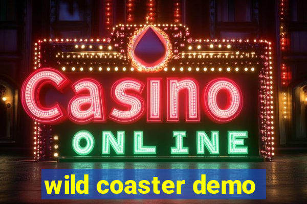 wild coaster demo