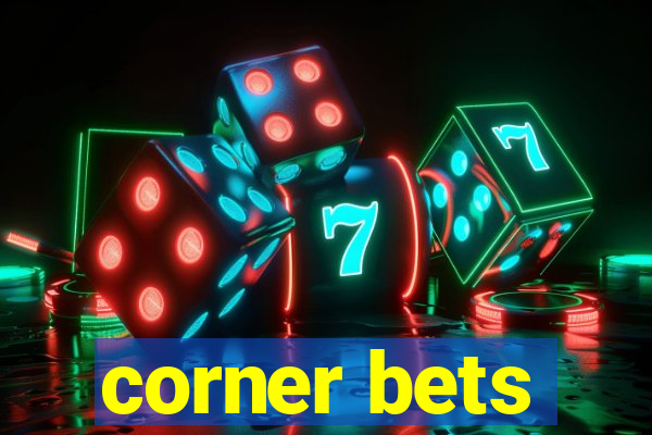 corner bets