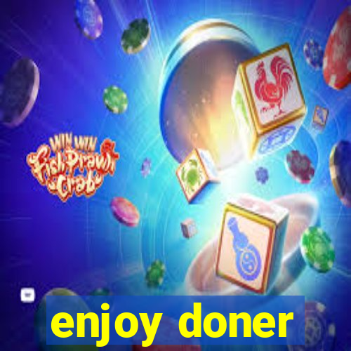 enjoy doner