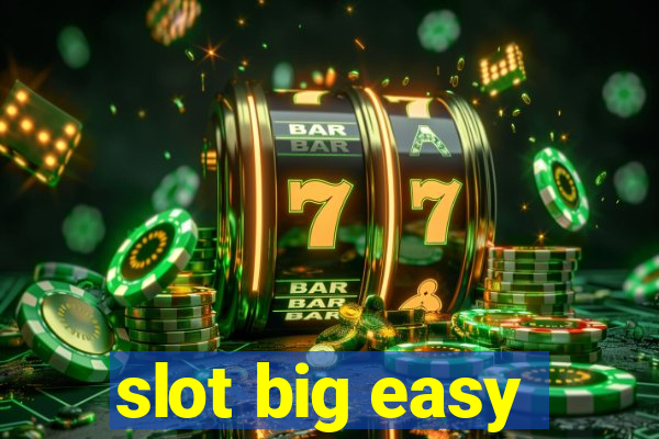 slot big easy