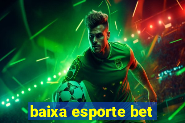 baixa esporte bet