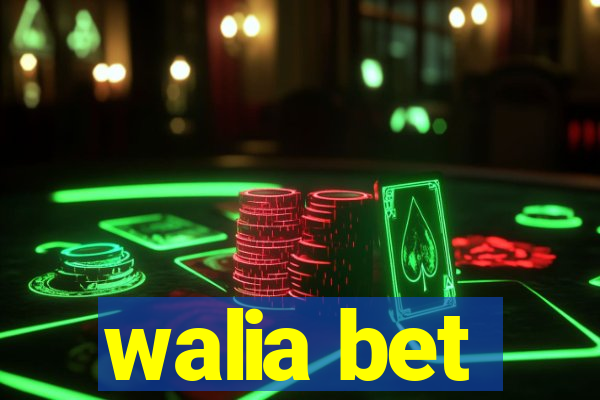 walia bet