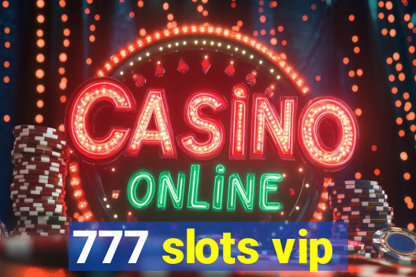 777 slots vip