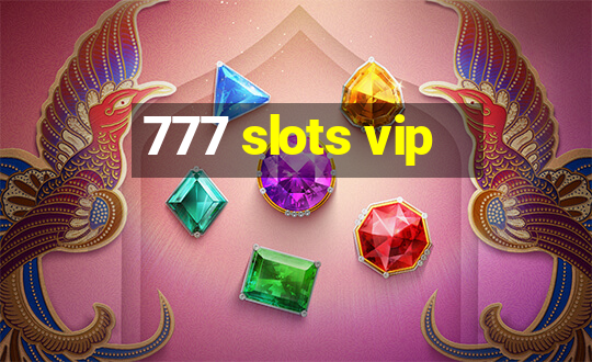 777 slots vip