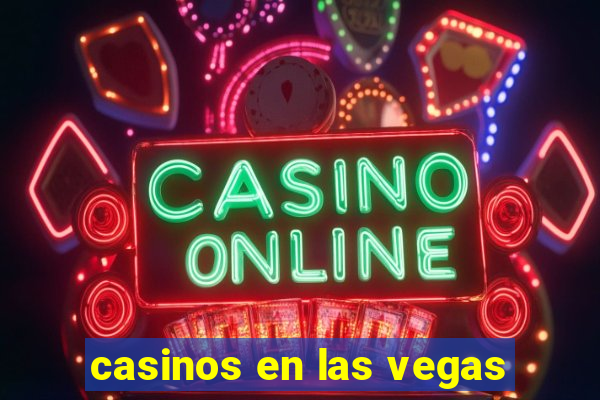 casinos en las vegas