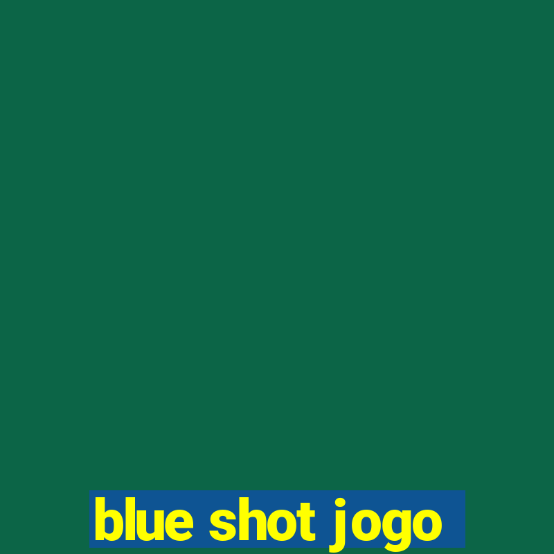 blue shot jogo