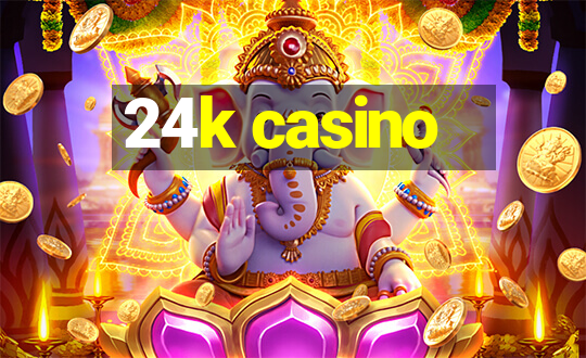 24k casino