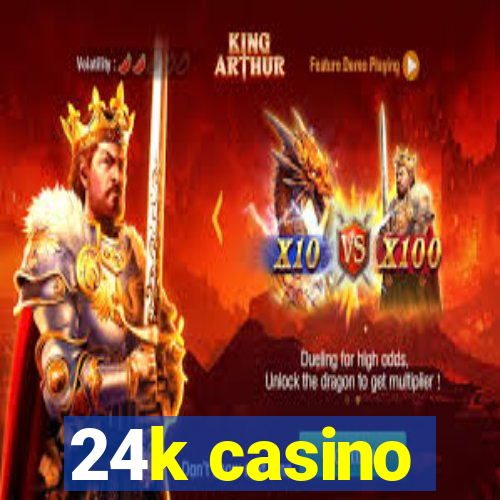 24k casino