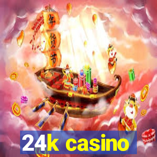 24k casino